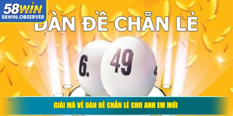 Giải mã về dàn đề chẵn lẻ cho anh em mới