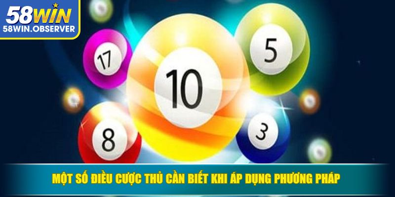 Một số điều cược thủ cần biết khi áp dụng phương pháp