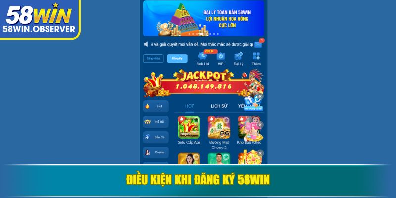 Điều kiện khi đăng ký 58WIN
