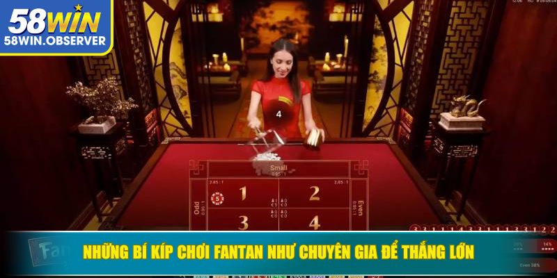 Những bí kíp chơi FanTan như chuyên gia để thắng lớn