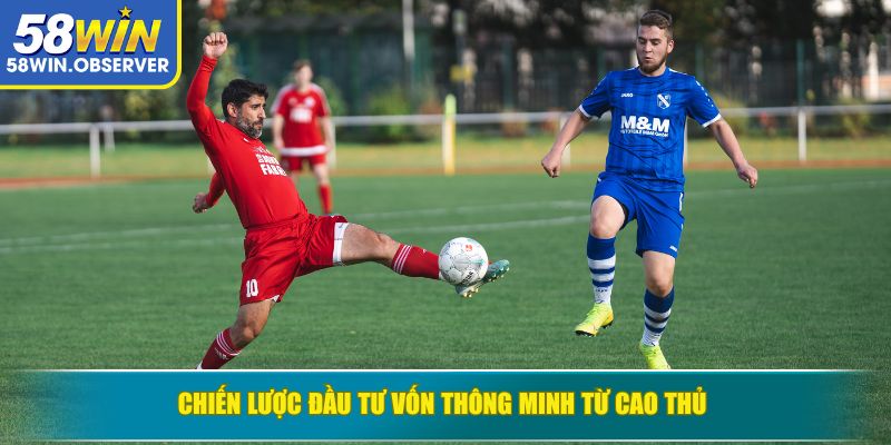 Chiến lược đầu tư vốn thông minh từ cao thủ
