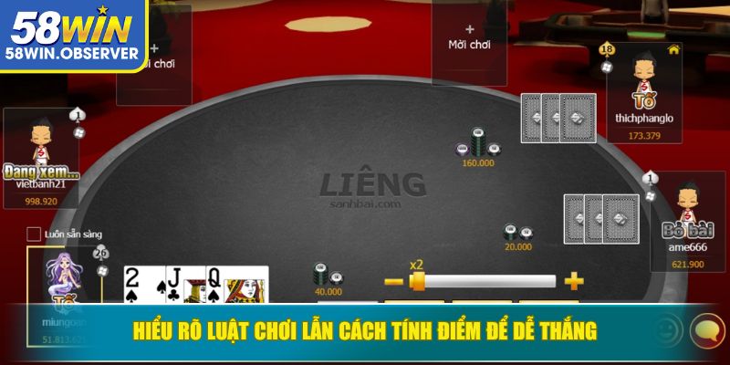 Hiểu rõ luật chơi lẫn cách tính điểm để dễ thắng