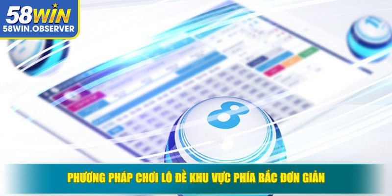 Phương pháp chơi lô đề khu vực phía Bắc đơn giản