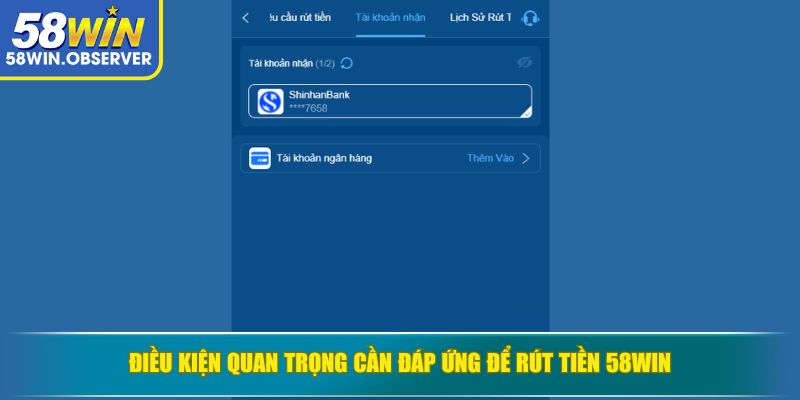 Điều kiện quan trọng cần đáp ứng để rút tiền 58WIN