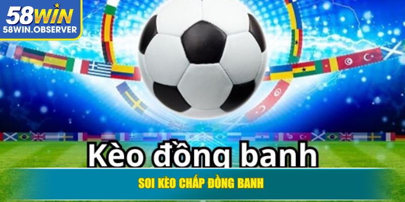 Soi kèo chấp đồng banh