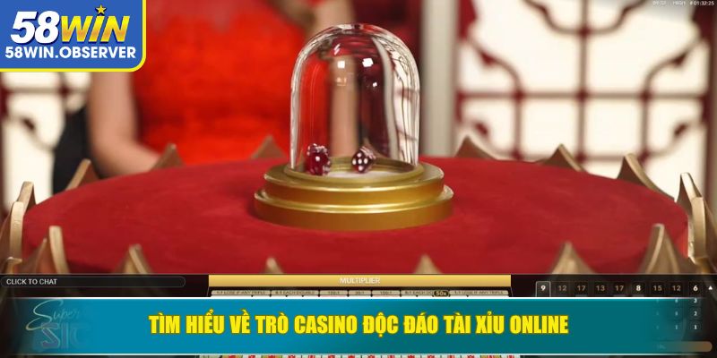 Tìm hiểu về trò casino độc đáo Tài Xỉu online