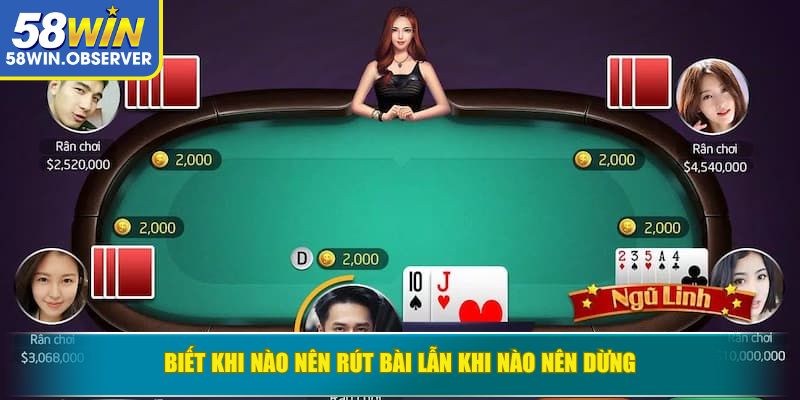 Biết khi nào nên rút bài lẫn khi nào nên dừng