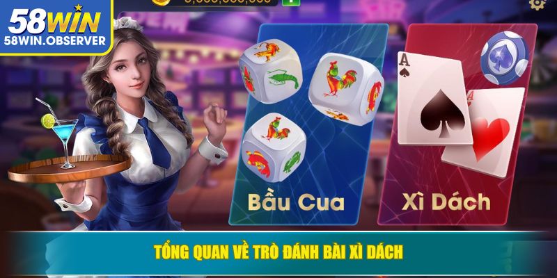 Tổng quan về trò đánh bài Xì Dách