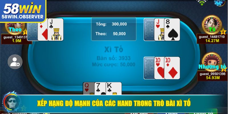 Xếp hạng độ mạnh của các hand trong trò bài Xì Tố