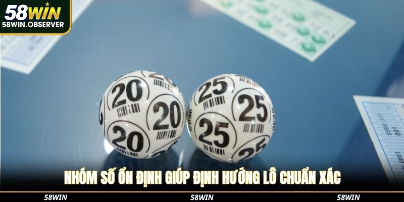 Nhóm số ổn định giúp định hướng lô chuẩn xác