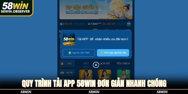 Quy trình tải app 58win đơn giản, nhanh chóng